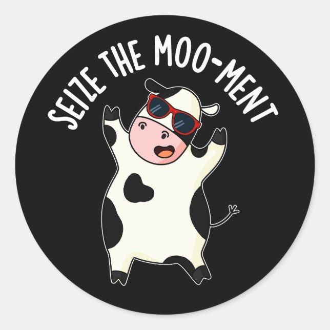 Sticker Rond Saisir Le Mooment Funny Cow Pun Dark BG (Devant)