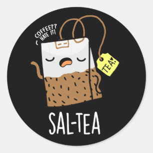 Sticker Rond Sal-tea amusant Tea Pun Dark BG