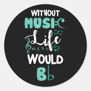 Sticker Rond Sans Musique, La Vie Serait Plate Mélodie Et Ryth
