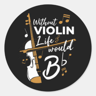 Sticker Rond Sans Violon, la vie serait un sac violoniste plat
