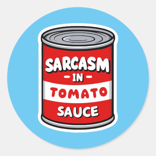 Sticker Rond Sarcasme dans la sauce tomate (Devant)