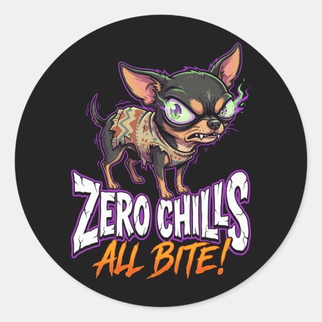 Sticker Rond Sarcastic Chihuahua Zero Chills All Bite Meme (Devant)