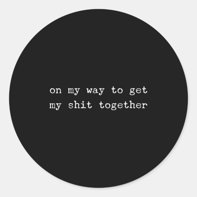 Sticker Rond Sarcastic Quote Work Saying Snarky Gift Profanity  (Devant)