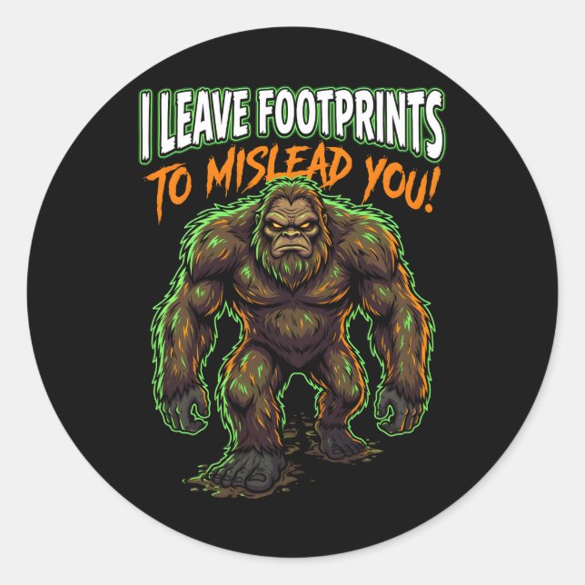 Sticker Rond Sasquatch I Leave Footprints Funny Cryptid Humor (Devant)