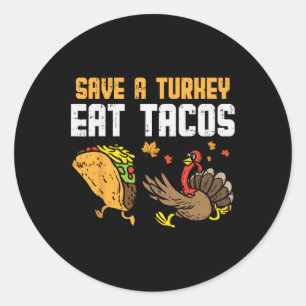 Sticker Rond Sauvez la Turquie Mangez des Tacos mexicains Fun T