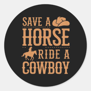 Sticker Rond Sauvez Une Balade À Cheval Un Cowboy Drôle Rodeo H