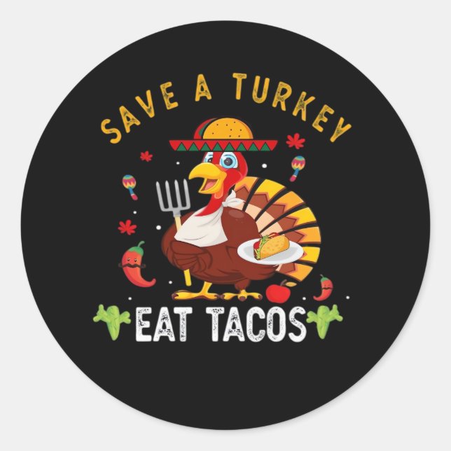 Sticker Rond Sauvez Une Turquie Mange Tacos Drôle Mexicain (Devant)