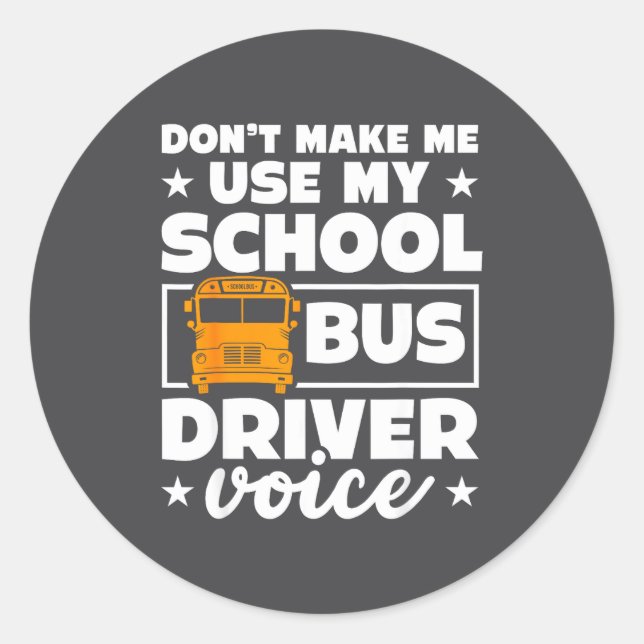 Sticker Rond School Bus Driver Funny School Bus Drivers Quote  (Devant)
