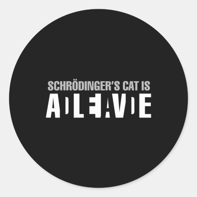 Sticker Rond Schrodinger's Cat is Alive Dead Paradox Science Ge (Devant)