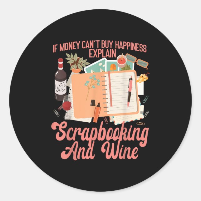 Sticker Rond Scrapbooking Wine If Money Can't Buy Hapness Expla (Devant)