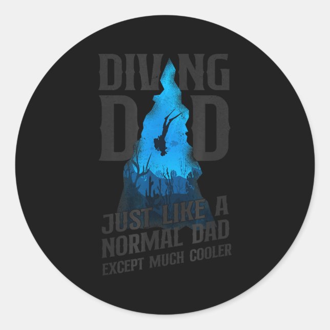 Sticker Rond Scuba Diver Diving Dad Just Like A Normal Dad  (Devant)