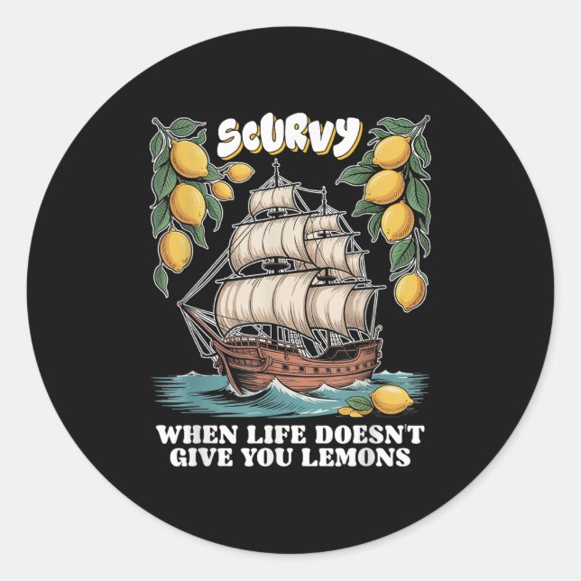 Sticker Rond Scurvy When Life Doesnt Give You Lemons Funny Frui (Devant)