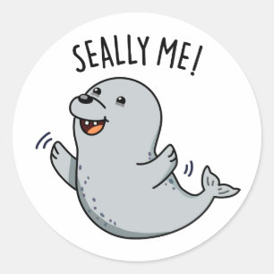 Sticker Rond Seally Me Funny Seal Pun