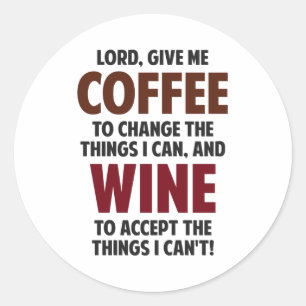 Sticker Rond Seigneur, Donne-Moi Du Café Et Du Vin