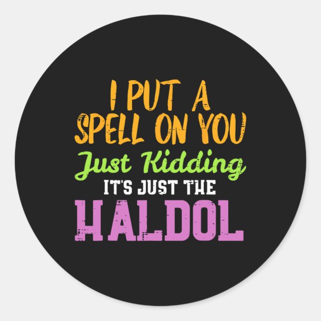 Sticker Rond Sell Just Kidding Haldol Funny Nurse Halloween RN (Devant)