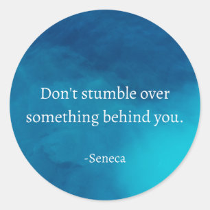 Sticker Rond Seneca : Concentrons-nous sur l'avenir, ne tombez 