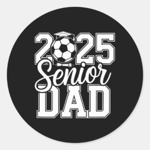 Sticker Rond Senior Soccer Papa 2025 Team High School Graduatio