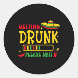 Sticker Rond S'Enivrer S'Il Vous Plaît Attendre Cinco De Mayo