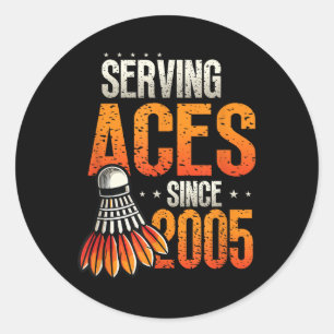 Sticker Rond Serving Aces depuis 2005 Badminton Lover 20th Birt