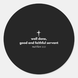 Sticker Rond Serviteur Bon Et Fidèle Bien Fait Christian Bibl