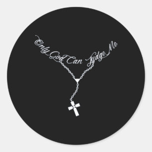 Sticker Rond Seul Dieu Peut Me Juger Parfait Pour