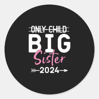 Sticker Rond Seule Petite Grande Soeur 2024 Promue À Grande Soe