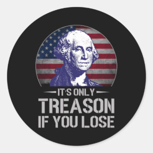 Sticker Rond Seulement la trahison si vous perdez 4 juillet Geo