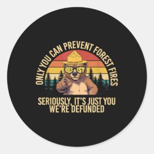 Sticker Rond Seulement vous pouvez empêcher les incendies de fo