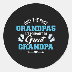Sticker Rond Seuls Les Meilleurs Grandpas Sont Promus À Grand G
