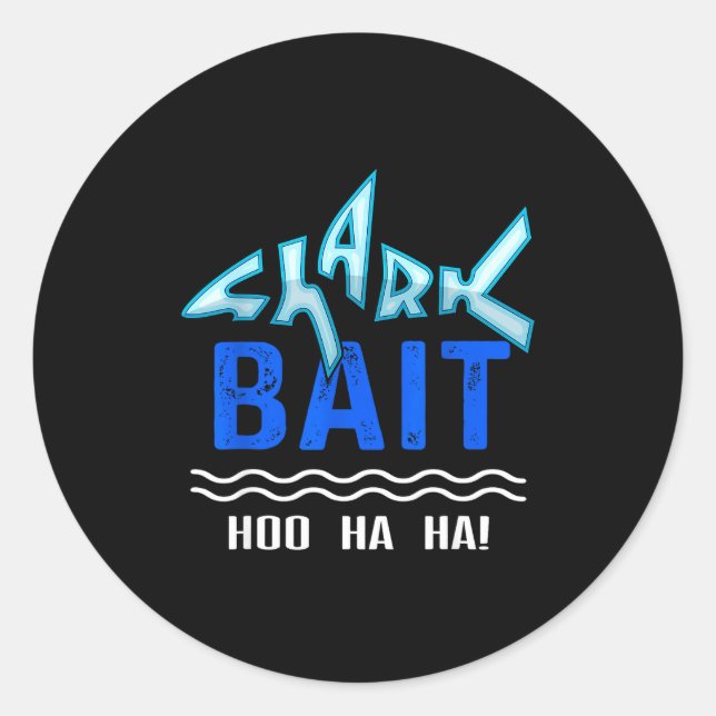 Sticker Rond Shark Bait Hoo Ha Ha Funny Funny Shark Of Week  (Devant)