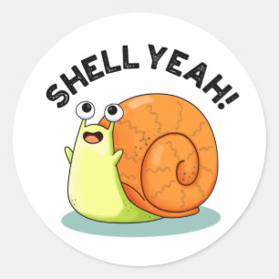 Sticker Rond Shell Yeah Funny Snail Pun