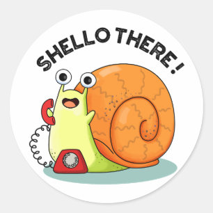 Sticker Rond Shello There Fundy Snail Hello Pun