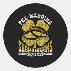 Sticker Rond Shenanigans Pré-mariage Squad Groom Bride Party Ba