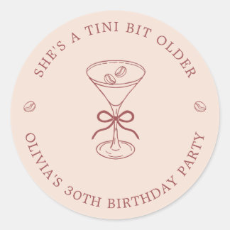 Sticker Rond She's A Tini Bit Older Coffee Martini Birthday