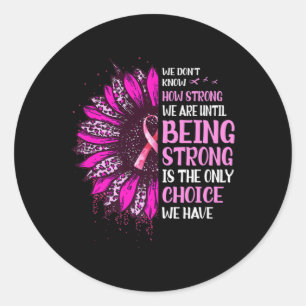Sticker Rond Shing Strong Sunflower Rose Ribbon Breast Cancer A