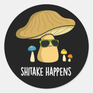 Sticker Rond Shitake se passe drôle Champignons Pun Dark BG