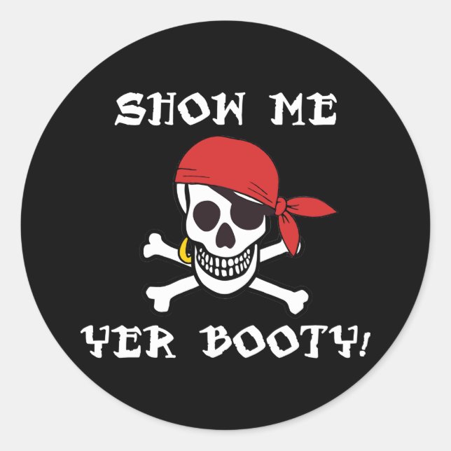 Sticker Rond Show Me Yer Booty - Drôle Jolly roger adulte Humou (Devant)