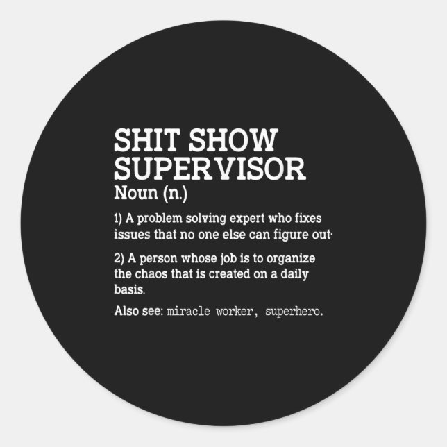 Sticker Rond Show Supervisor A Problem Solving Expert Who Fixes (Devant)