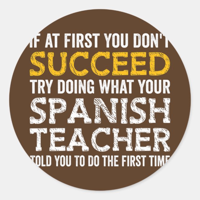 Sticker Rond Si au début vous n'avez pas réussi demander votre  (Devant)