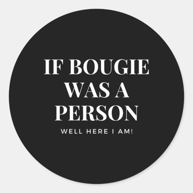 Sticker Rond Si Bougie Était Une Personne Bien Ici Je Suis (Devant)