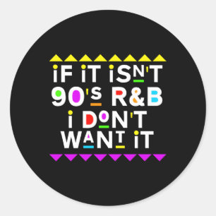 Sticker Rond Si Ce N'Est Pas 90'S Rb Je Ne Veux Pas Ça