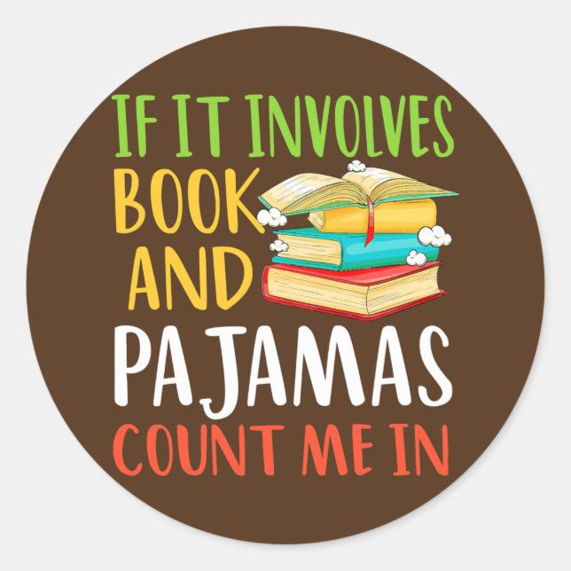 Sticker Rond Si cela implique des livres et des pyjamas compter (Devant)