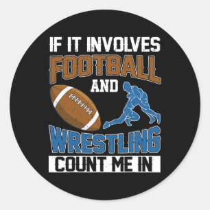 Sticker Rond Si cela implique le football et la lutte, comptez
