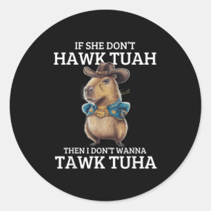 Sticker Rond Si Elle N'Hawk Tuah Je Ne Tawk Pas Tuah