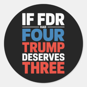Sticker Rond Si Franklin D Roosevelt Avait Quatre Trump À Mérit