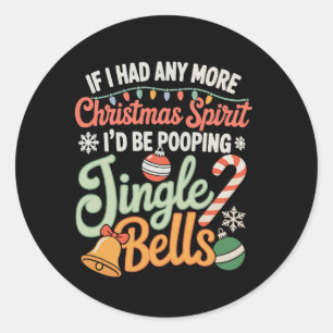 Sticker Rond Si j'avais encore un peu d'esprit de Noël, je fera