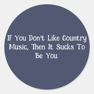 Sticker Rond Si vous n’aimez pas la musique country...