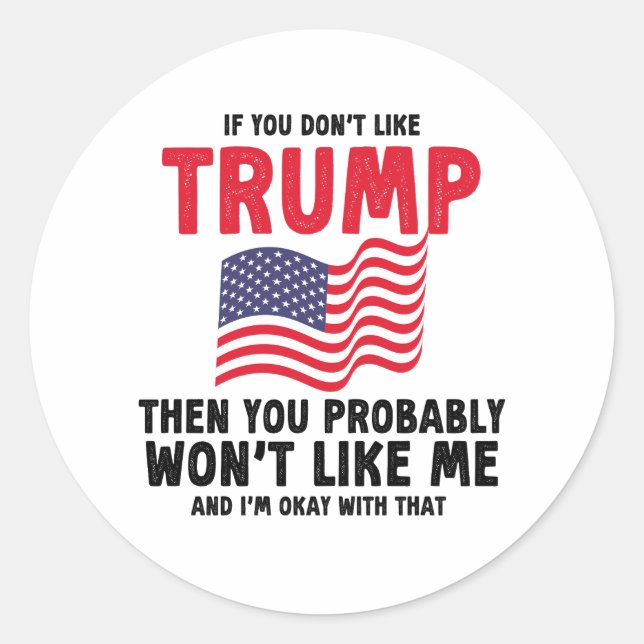 Sticker Rond si vous n'aimez pas trump alors vous probablement  (Devant)
