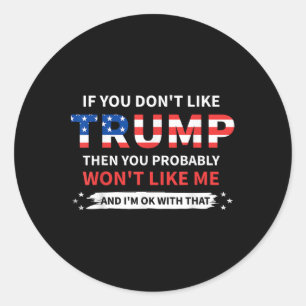 Sticker Rond Si Vous N'Aimez Pas Trump, Vous N'Aimerez Probable