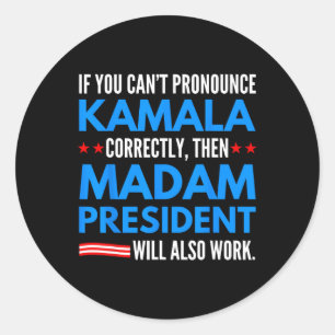 Sticker Rond Si vous ne pouvez pas proclamer Kamala alors Madam